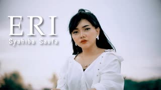 Syahiba Saufa - Eri (Official Video 2020)